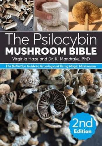 Cover image for The Psilocybin Mushroom Bible