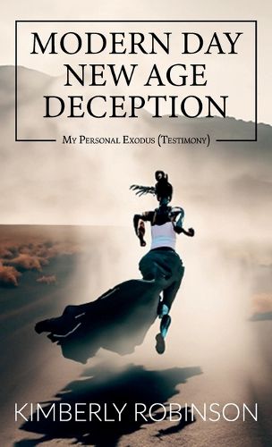 Cover image for Modern Day New Age Deception, My Personal Exodus (Testimony)