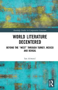 Cover image for World Literature Decentered