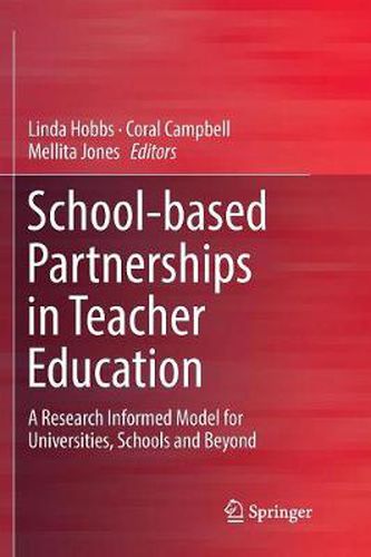 Cover image for School-based Partnerships in Teacher Education: A Research Informed Model for Universities, Schools and Beyond
