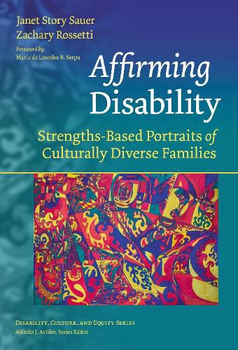 Affirming Disability: Strengths-Based Portraits of Culturally Diverse Families