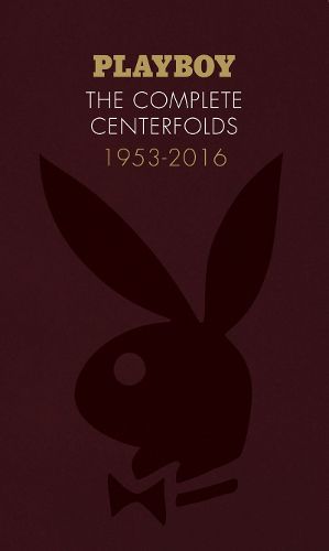 Cover image for Playboy: The Complete Centerfolds, 1953-2016