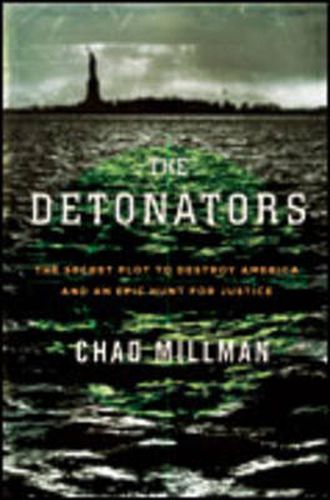 Cover image for The Detonators: The Secret Plot to Destroy America and an Epic Hunt for Justice