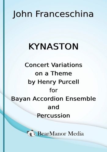 Cover image for Kynaston - Concert Variations on a Theme by Henry Purcell for Bayan Accordion Ensemble and Percussion