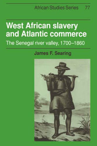 Cover image for West African Slavery and Atlantic Commerce: The Senegal River Valley, 1700-1860