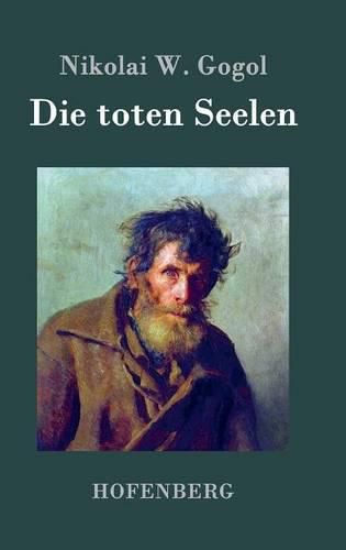 Cover image for Die toten Seelen: oder Tschitschikows Abenteuer