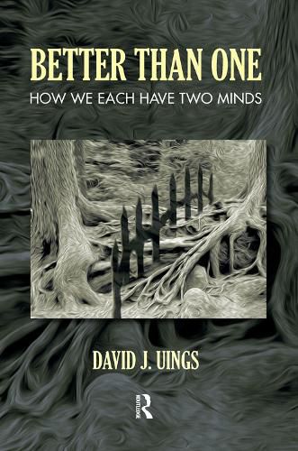 Better Than One: How We Each Have Two Minds