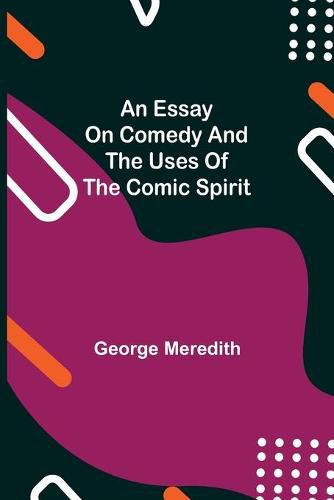 Cover image for An Essay on Comedy and the Uses of the Comic Spirit