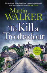 Cover image for To Kill a Troubadour: The Dordogne Mysteries 15