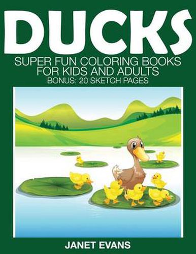 Cover image for Ducks: Super Fun Coloring Books for Kids and Adults (Bonus: 20 Sketch Pages)