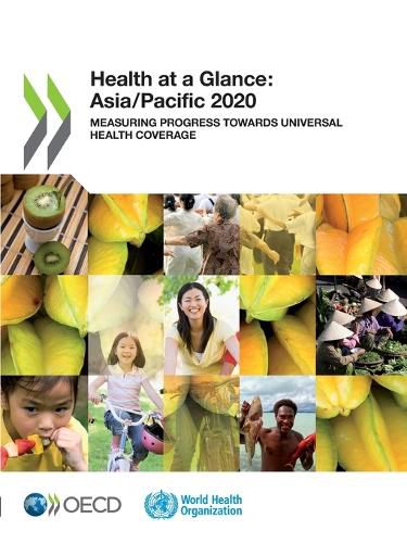 Cover image for Health at a glance: Asia/Pacific 2020, measuring progress towards universal health coverage
