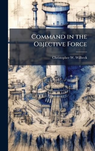 Cover image for Command in the Objective Force