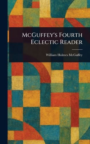 Cover image for McGuffey's Fourth Eclectic Reader