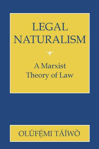 Cover image for Legal Naturalism: A Marxist Theory of Law