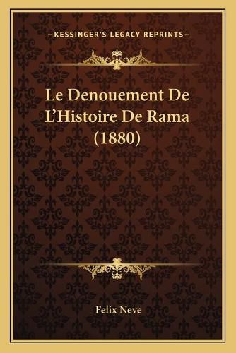 Cover image for Le Denouement de L'Histoire de Rama (1880)