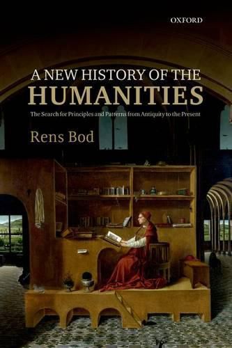 Cover image for A New History of the Humanities: The Search for Principles and Patterns from Antiquity to the Present