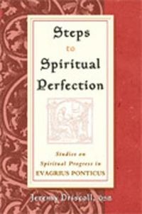 Cover image for Steps to Spiritual Perfection: Studies on Spiritual Progress in Evagrius Ponticus