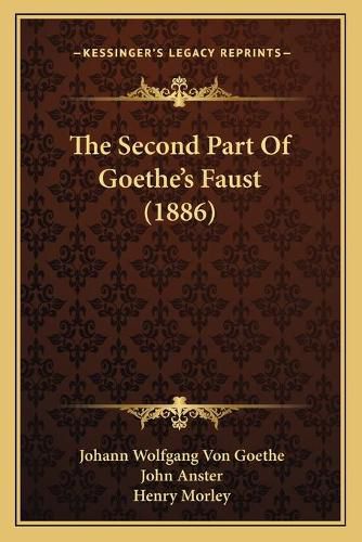 Cover image for The Second Part of Goethe's Faust (1886)