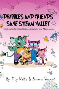 Cover image for Dribbles and Friends Save STEAM Valley