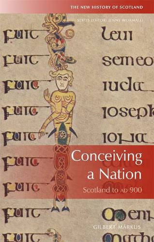 Cover image for Conceiving a Nation: Scotland to 900 Ad