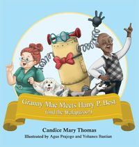 Cover image for Granny Mae Meets Harry P. Best (and the Walapazoo)