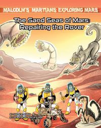 Cover image for The Sand Seas of Mars: Repairing the Rover