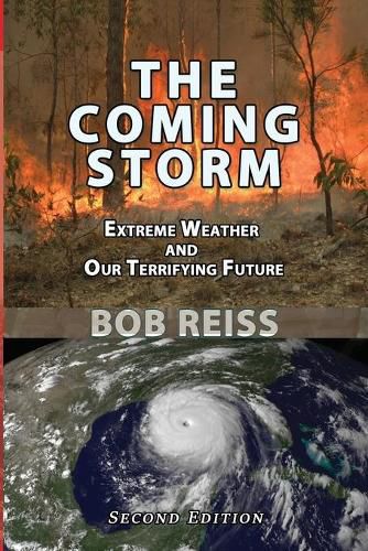 Cover image for The Coming Storm: Extreme Weather and Our Terrifying Future