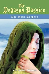 Cover image for The Pegasus Passion: The Soul Keepers