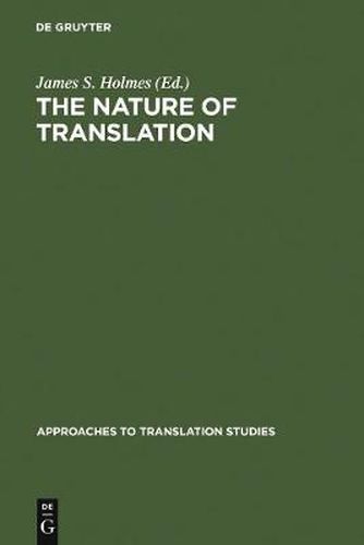 Cover image for The nature of translation: Essays on the theory and practice of literary translation