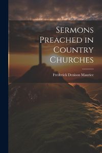 Cover image for Sermons Preached in Country Churches