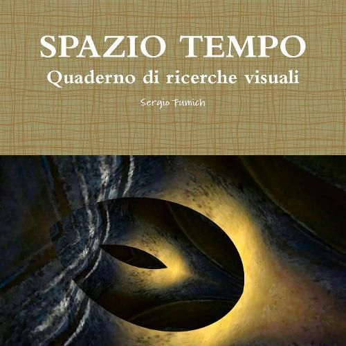 Spazio Tempo. Quaderno Di Ricerche Visuali