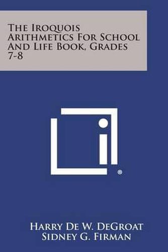 Cover image for The Iroquois Arithmetics for School and Life Book, Grades 7-8