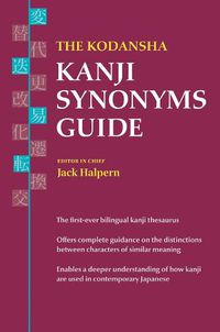 Cover image for The Kodansha Kanji Synonyms Guide