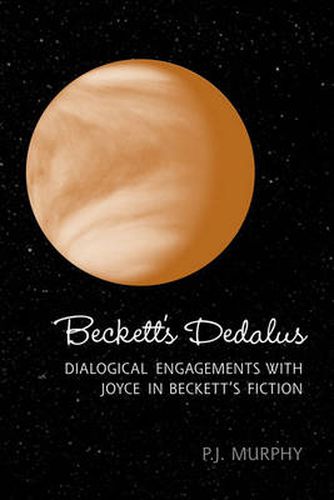 Cover image for Beckett's Dedalus: Dialogical Engagements with Joyce in Beckett's Fiction