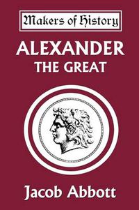 Cover image for Alexander the Great (Yesterday's Classics)