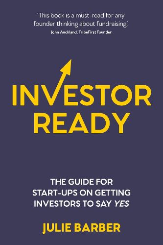 Cover image for Investor Ready: The guide for start-ups on getting investors to say YES.
