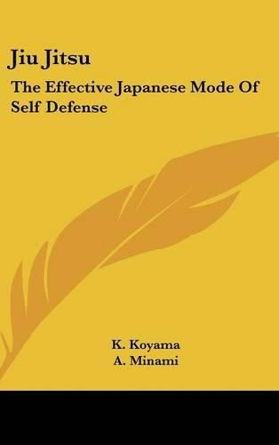 Cover image for Jiu Jitsu: The Effective Japanese Mode of Self Defense