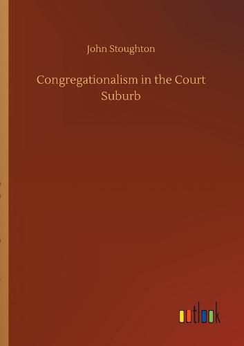 Cover image for Congregationalism in the Court Suburb