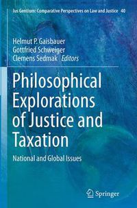 Cover image for Philosophical Explorations of Justice and Taxation: National and Global Issues