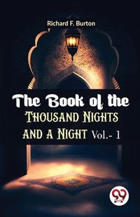 Cover image for The Book Of The Thousand Nights And A Night Vol.- 1