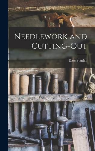 Cover image for Needlework and Cutting-Out