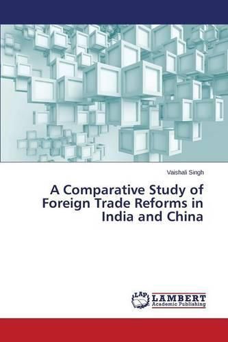 Cover image for A Comparative Study of Foreign Trade Reforms in India and China