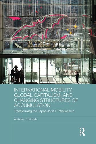 Cover image for International Mobility, Global Capitalism, and Changing Structures of Accumulation: Transforming the Japan-India IT Relationship