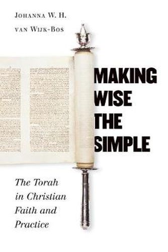 Cover image for Making Wise the Simple: The Torah in Christian Faith and Practice