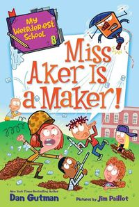 Cover image for My Weirder-est School #8: Miss Aker Is a Maker!