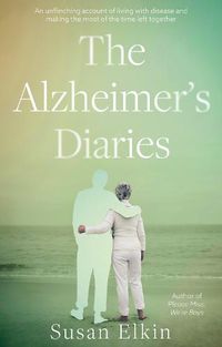 Cover image for The Alzheimer's Diaries