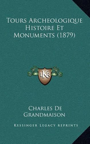 Tours Archeologique Histoire Et Monuments (1879)