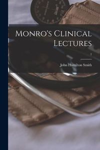 Cover image for Monro's Clinical Lectures; 1