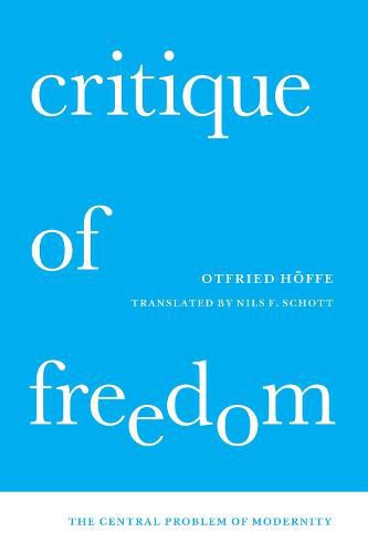 Critique of Freedom: The Central Problem of Modernity