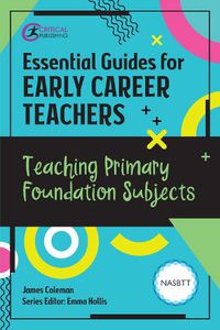 Cover image for Essential Guides for Early Career Teachers: Teaching Primary Foundation Subjects